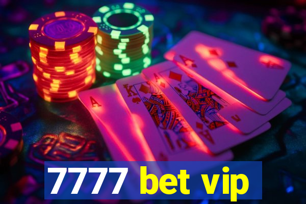 7777 bet vip